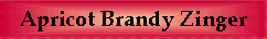 Apricot Brandy Zinger