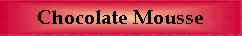 ChocolateMousse