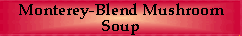 MontereyMushroomSoup